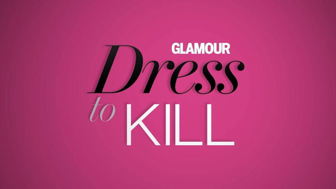 Title card for Glamour's styling competition Dress to Kill